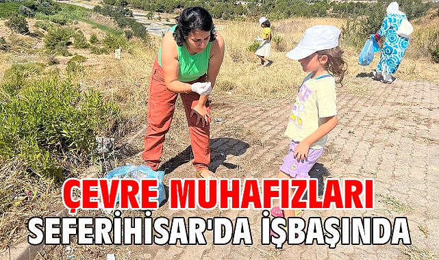 Çevre Muhafızları Seferihisar'da işbaşında