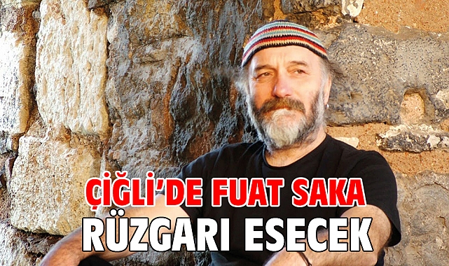 Çiğli’de Fuat Saka Rüzgarı Esecek