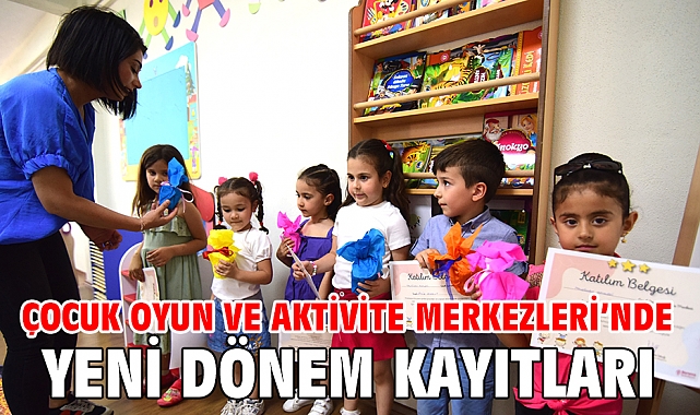 Çocuk Oyun ve Aktivite Merkezleri’nde yeni dönem kayıtları