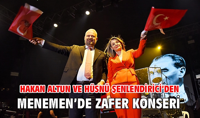 Hakan Altun ve Hüsnü Şenlendirici’den Menemen’de Zafer Konseri