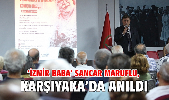 ‘İzmir Baba’ Sancar Maruflu, Karşıyaka’da anıldı