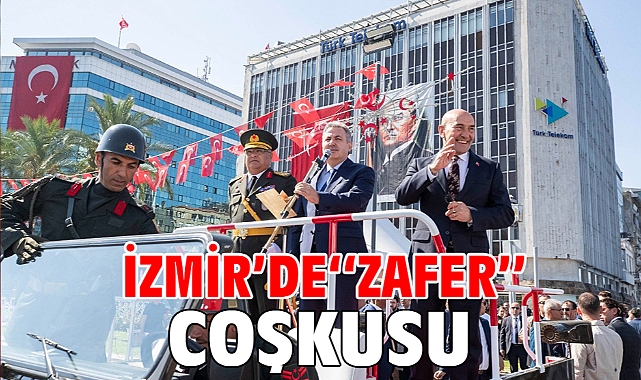 İzmir’de “Zafer” coşkusu
