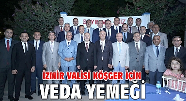 İzmir Valisi Köşger için veda yemeği 