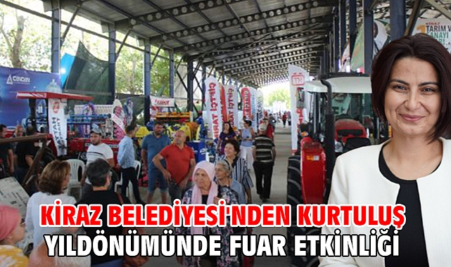 Kiraz Belediyesi'nden kurtuluş yıldönümünde fuar etkinliği