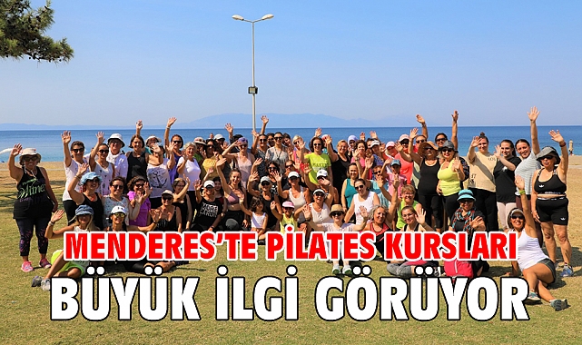 Menderes’te Pilates Kursları büyük ilgi görüyor