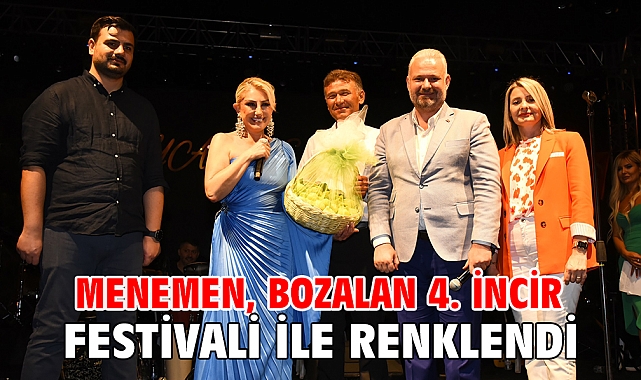Menemen, Bozalan 4. İncir Festivali ile renklendi