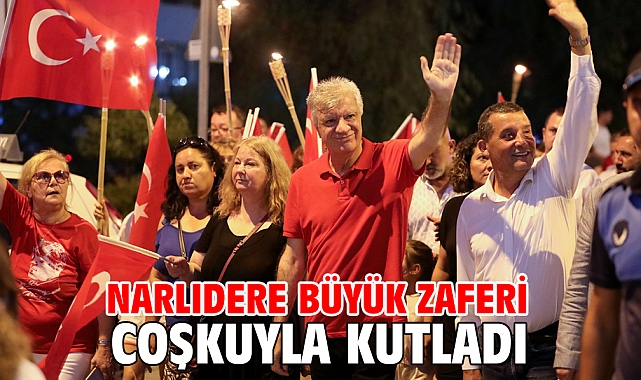 NARLIDERE BÜYÜK ZAFERİ COŞKUYLA KUTLADI