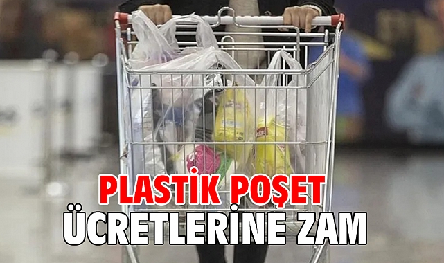 Plastik poşet ücretlerine zam