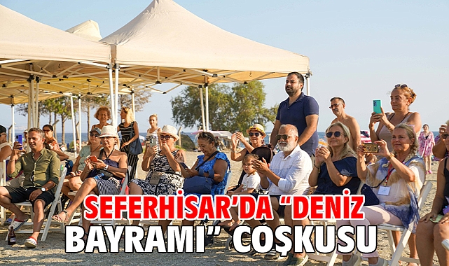 Seferhisar’da “Deniz Bayramı” coşkusu