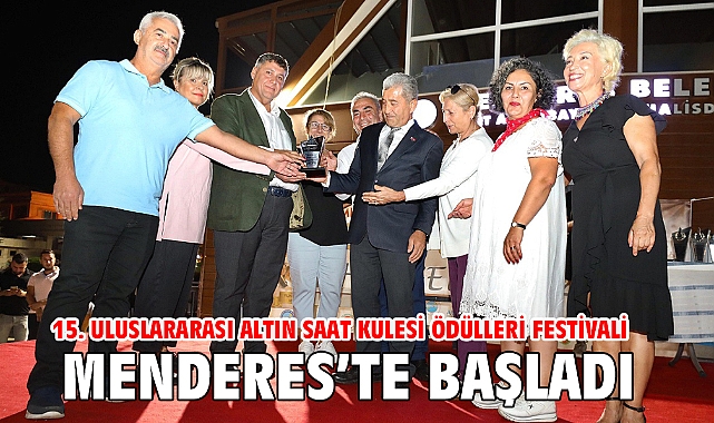 15. Uluslararası Altın Saat Kulesi Ödülleri Festivali Menderes'te Başladı