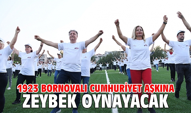 1923 Bornovalı Cumhuriyet aşkına zeybek oynayacak