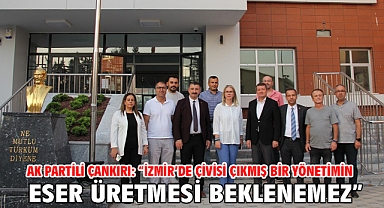 AK Partili Çankırı: “İzmir’de çivisi çıkmış bir yönetimin eser üretmesi beklenemez”