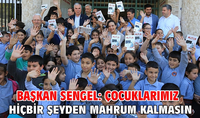 Başkan Sengel: Çocuklarımız hiçbir şeyden mahrum kalmasın