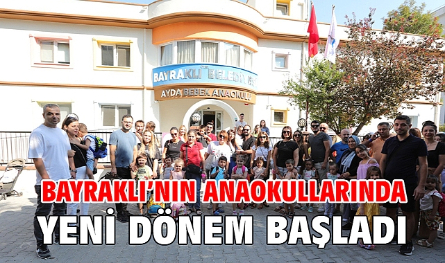 Bayraklı’nın anaokullarında yeni dönem başladı
