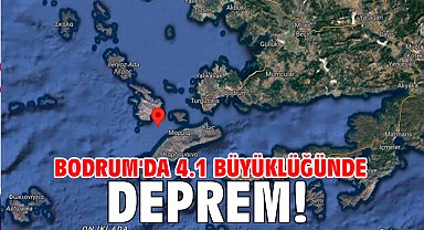 Bodrum'da 4.1 büyüklüğünde deprem!
