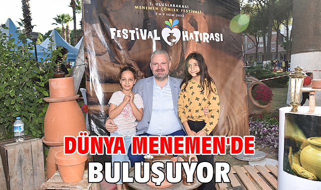 DÜNYA MENEMEN'DE BULUŞUYOR