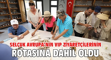 EFES SELÇUK AVRUPA’NIN VIP ZİYARETÇİLERİNİN ROTASINA DAHİL OLDU