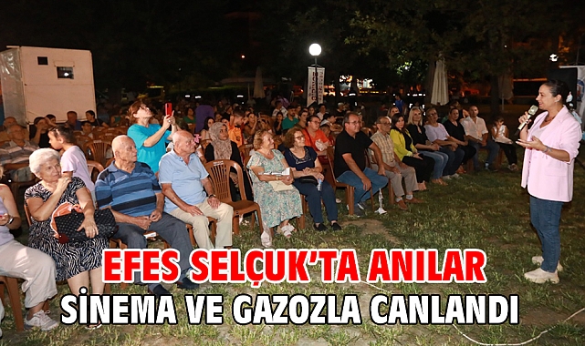 Efes Selçuk’ta Anılar Sinema ve Gazozla Canlandı
