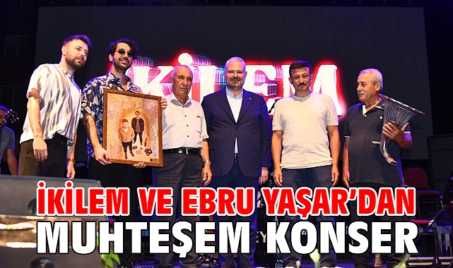 İkilem Ve Ebru Yaşar’dan Muhteşem Konser