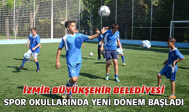 İzmir Büyükşehir Belediyesi spor okullarında yeni dönem başladı