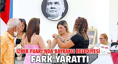 İzmir Fuarı’nda Bayraklı Belediyesi fark yarattı