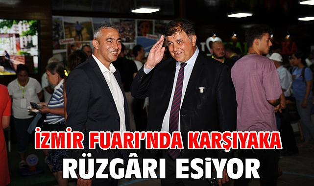 İzmir Fuarı’nda Karşıyaka rüzgârı esiyor