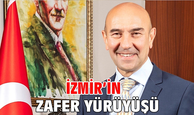 “İzmir’in zafer yürüyüşü”