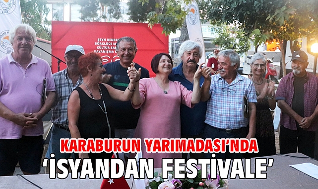 Karaburun Yarımadası'nda 'isyandan festivale'…