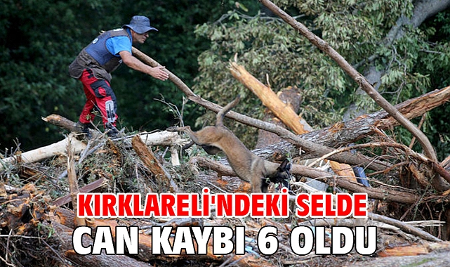 Kırklareli'ndeki selde can kaybı 6 oldu
