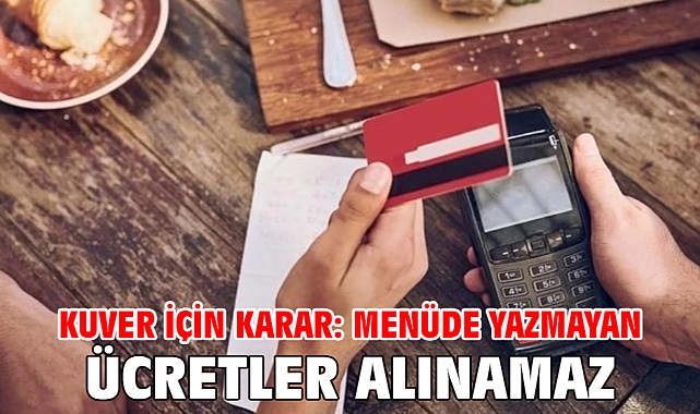 Kuver için karar: Menüde yazmayan ücretler alınamaz