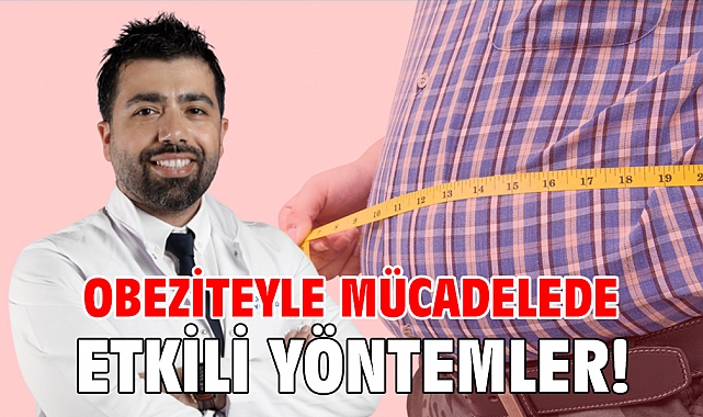 Obeziteyle mücadelede etkili yöntemler!