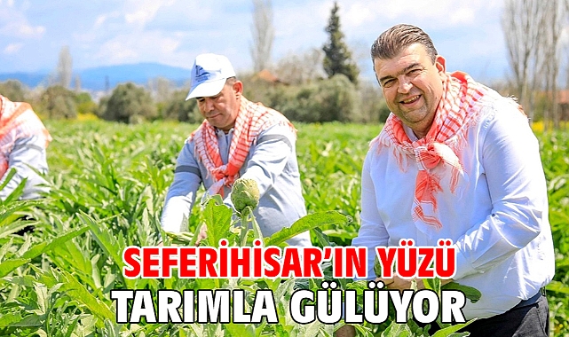 Seferihisar’ın yüzü tarımla gülüyor