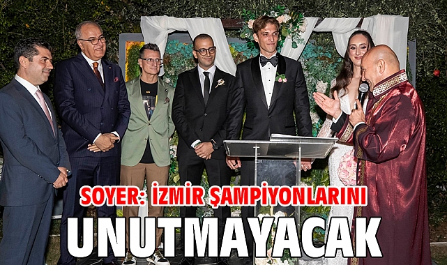 Soyer: İzmir şampiyonlarını unutmayacak