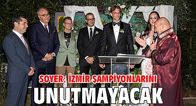 Soyer: İzmir şampiyonlarını unutmayacak