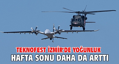 TEKNOFEST İzmir'de yoğunluk hafta sonu daha da arttı