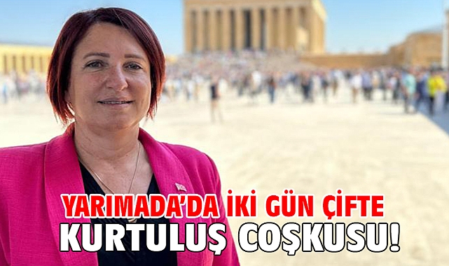 Yarımada’da İki Gün Çifte Kurtuluş Coşkusu!