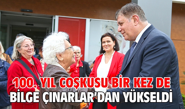 100. yıl coşkusu bir kez de Bilge Çınarlar’dan yükseldi
