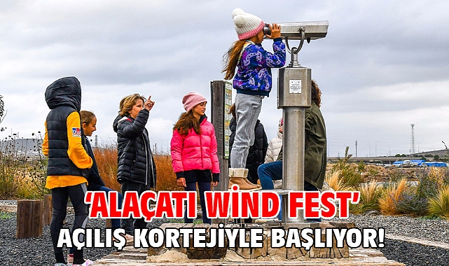 ‘Alaçatı Wind Fest’ açılış kortejiyle başlıyor!