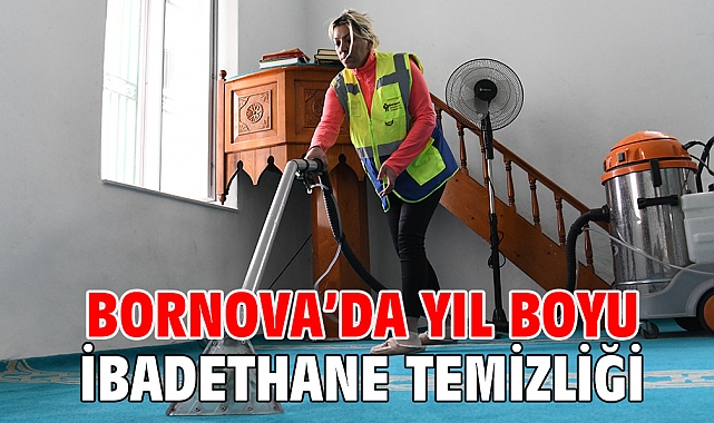 Bornova’da yıl boyu ibadethane temizliği