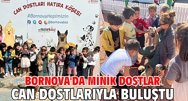 Bornova'da minik dostlar can dostlarıyla buluştu