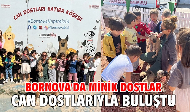 Bornova'da minik dostlar can dostlarıyla buluştu