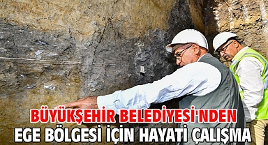 Büyükşehir Belediyesi'nden Ege Bölgesi için hayati çalışma