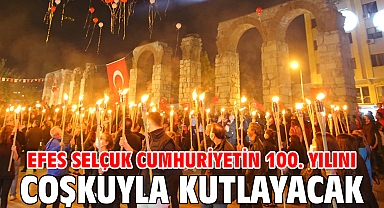 Efes Selçuk Cumhuriyetin 100. yılını coşkuyla kutlayacak