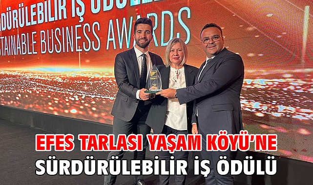 Efes Tarlası Yaşam Köyü’ne Sürdürülebilir İş Ödülü
