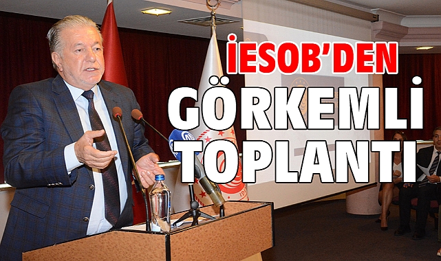 İESOB’den görkemli toplantı…