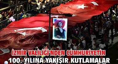 İzmir Valiliği'nden Cumhuriyetin 100. Yılına yakışır kutlamalar