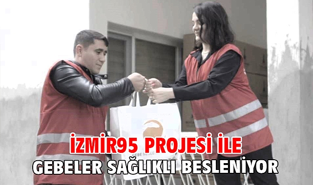 İzmir95 Projesi ile gebeler sağlıklı besleniyor