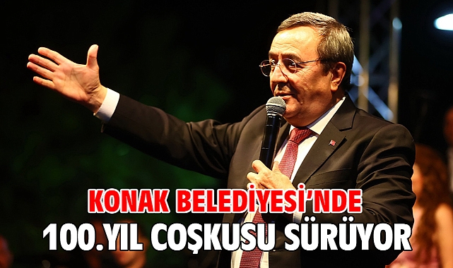 Konak’ta 100. yıl coşkusu sürüyor