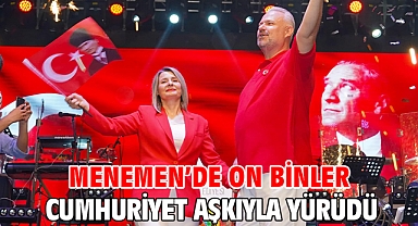 Menemen’de On Binler Cumhuriyet Aşkıyla Yürüdü