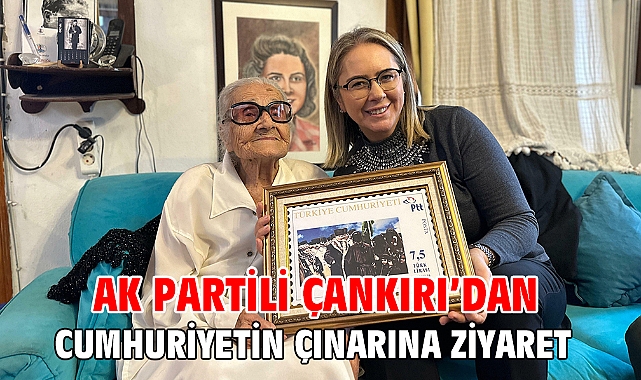 AK Partili Çankırı’dan Cumhuriyetin Çınarına Ziyaret